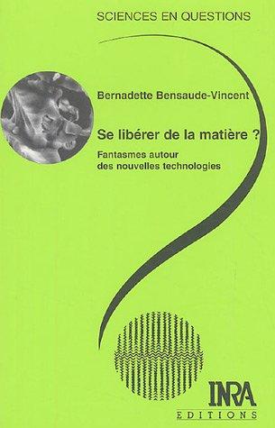 Se libérer de la matière ? : fantasmes autour des nouvelles technologies