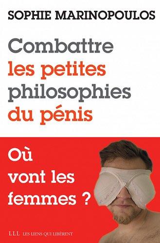 Combattre les petites philosophies du pénis : où vont les femmes ?