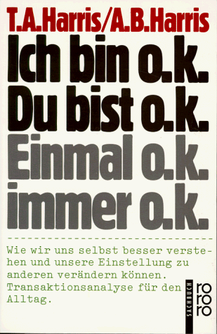 Ich bin o.k., Du bist o.k. Einmal o.k., immer o. k. Sonderausgabe