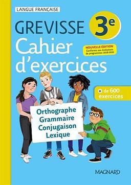 Cahier d'exercices Grevisse 3e : orthographe, grammaire, conjugaison, lexique : + de 600 exercices