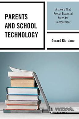 Parents and School Technology: Answers That Reveal Essential Steps for Improvement