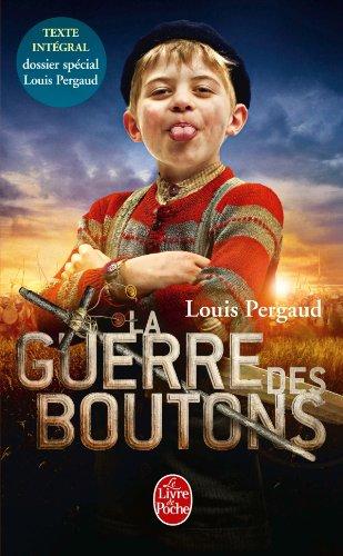 La guerre des boutons : roman de ma douzième année. Les petits gars des champs. La vie de Louis Pergaud