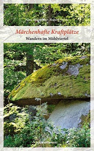 Märchenhafte Kraftplätze: Wandern im Mühlviertel