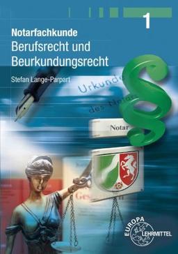 Notarfachkunde 01. Berufsrecht und Beurkundungsrecht