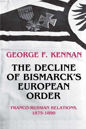 The Decline of Bismarck's European Order: Franco-Prussian Relations, 1875-1890