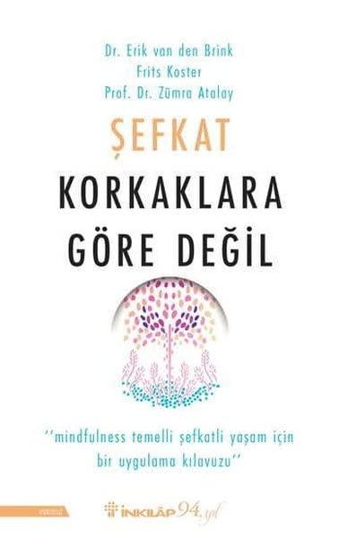 Sefkat Korkaklara Göre Degil: Mindfulness Temelli Şefkatli yaşam İçin Bir Uygulama Kılavuzu