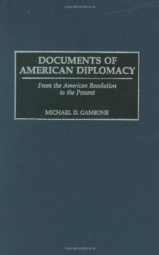 Documents of American Diplomacy: From the American Revolution to the Present (DOCUMENTARY REFERENCE COLLECTIONS)