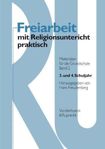 Freiarbeit mit Religionsunterricht praktisch. Materialien für die Grundschule. 3. und 4. Schuljahr: Freiarbeit mit Religionsunterricht praktisch, ... für die Grundschule 3. und 4. Schuljahr