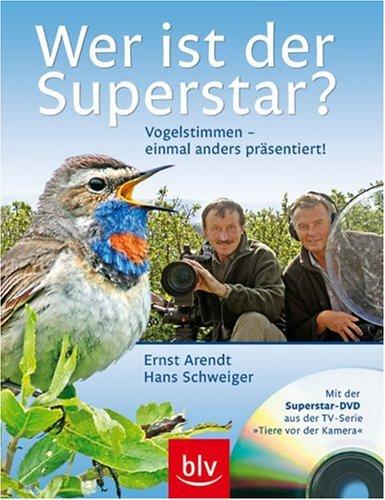 Wer ist der Superstar? Vogelstimmen - einmal anders präsentiert! Mit der Superstar-DVD aus der Serie "Tiere vor der Kamera"