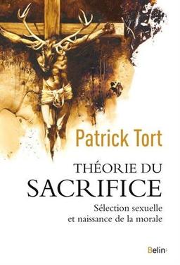 Théorie du sacrifice : sélection sexuelle et naissance de la morale