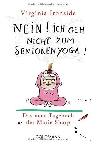 Nein! Ich geh nicht zum Seniorenyoga!: Das Tagebuch der Marie Sharp 4