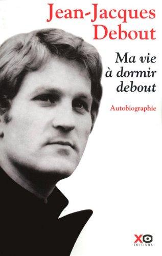 Ma vie à dormir debout : autobiographie