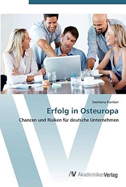 Erfolg in Osteuropa: Chancen und Risiken für deutsche Unternehmen