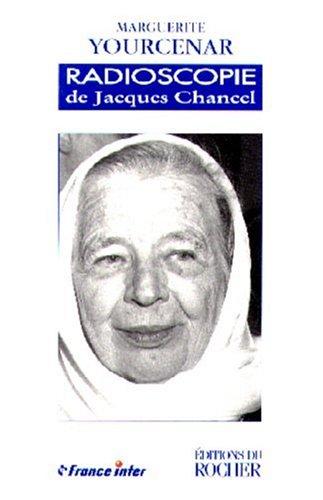 Les radioscopies. Marguerite Yourcenar