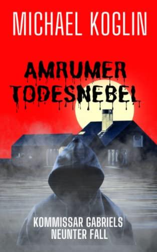 Amrumer Todesnebel: Kommissar Gabriels 9. Fall