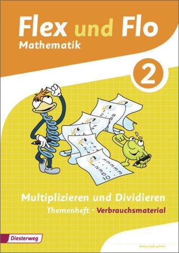 Flex und Flo - Ausgabe 2014: Themenheft Multiplizieren und Dividieren 2: Verbrauchsmaterial