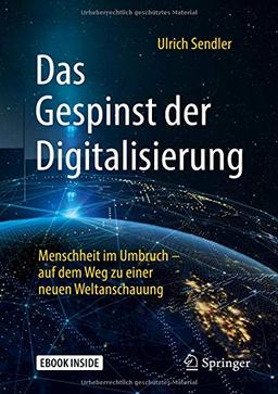 Das Gespinst der Digitalisierung: Menschheit im Umbruch – auf dem Weg zu einer neuen Weltanschauung