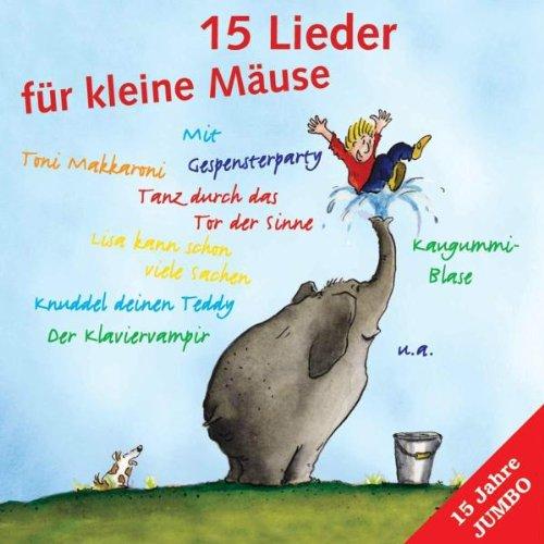 15 Jumbo-Lieder für Kleine Mäuse