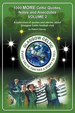 1,000 More Celtic Quotes, Notes and Anecdotes