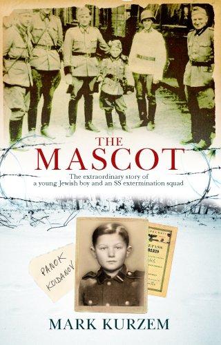 The Mascot: The Extraordinary Story of a Jewish Boy and an SS Extermination Squad