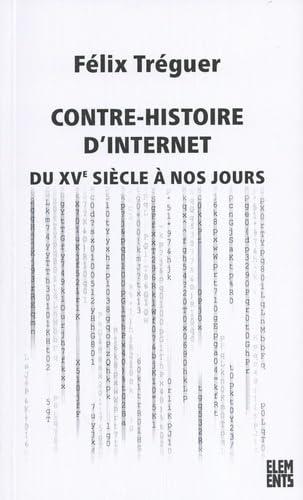 Contre-histoire d'Internet, du XVe siècle à nos jours