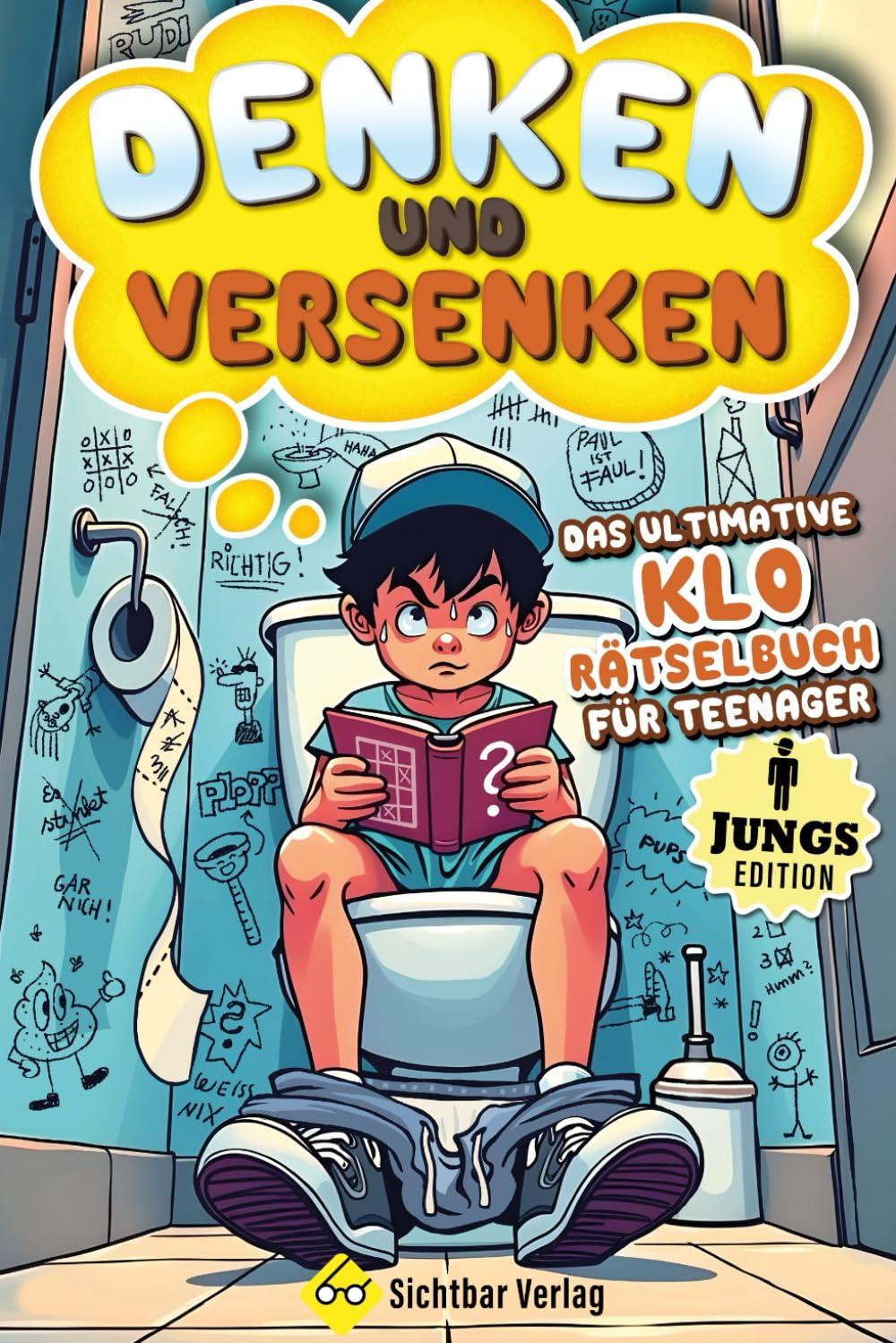 Denken und Versenken – das ultimative Klo-Rätselbuch für Teenager (Jungs Edition | Geschenk-Buch)