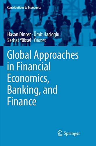 Global Approaches in Financial Economics, Banking, and Finance (Contributions to Economics)