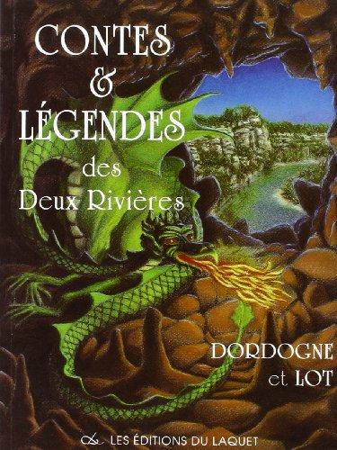 Contes et légendes des deux rivières : Dordogne et Lot