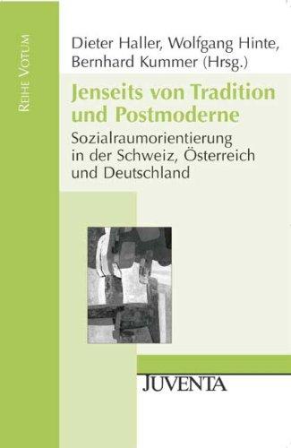 Jenseits von Tradition und Postmoderne: Sozialraumorientierung in der Schweiz, Österreich und Deutschland (Reihe Votum)