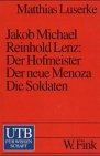 Jakob M. R. Lenz: Der Hofmeister, Der neue Menoza, Die Soldaten