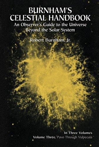 Burnham's Celestial Handbook, Volume Three: An Observer's Guide to the Universe Beyond the Solar System: 3