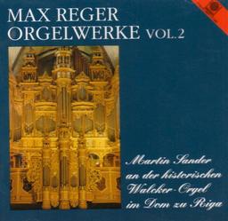 Max Reger - Orgelwerke Vol. 2 (gespielt an der Walcker-Orgel im Mariendom zu Riga)