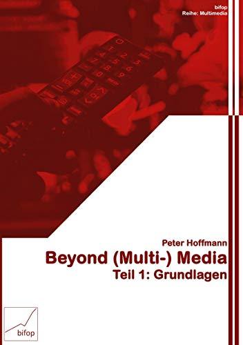 Beyond (Multi-) Media: Teil 1: Grundlagen (KI_in Arbeits-und Lebenswelten)