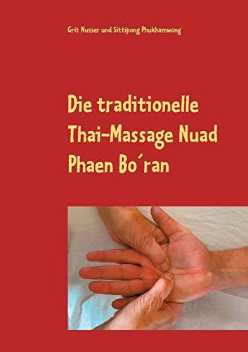 Die traditionelle Thai-Massage Nuad Phaen Bo´ran: Lockern Sie Blockaden imKöper und lassen die Energie fließen