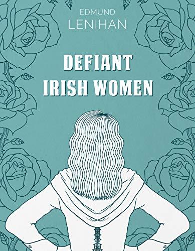 Defiant Irish Women