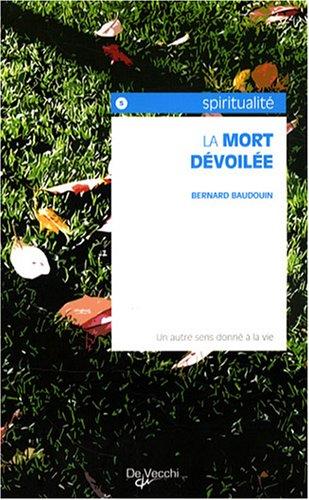 La mort dévoilée : un autre sens donné à la vie