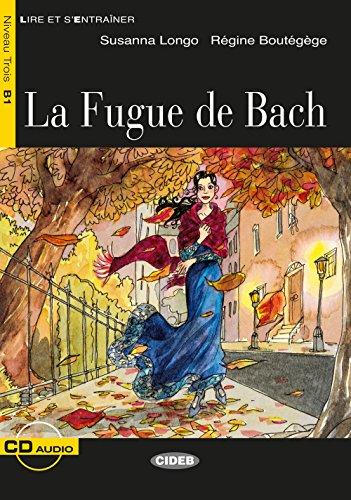 La Fugue de Bach: Französische Lektüre für das 2., 3. und 4. Lernjahr. Buch + Audio-CD (Lire et s'entrainer)