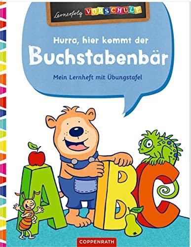 Hurra, hier kommt der Buchstabenbär!: Mein Lernheft mit Übungstafel (Lernerfolg Vorschule)