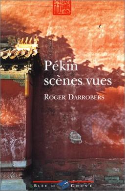 Pékin, scènes vues