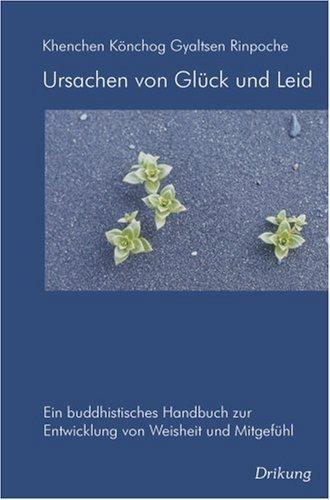 Ursachen von Glück und Leid: Khenchen Könchog Gyaltsen Rinpoche