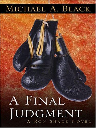 A Final Judgment: A Ron Shade Novel (Five Star First Edition Mystery Series)