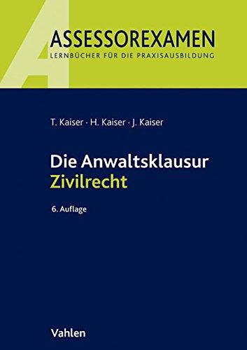 Die Anwaltsklausur Zivilrecht (Assessorexamen)