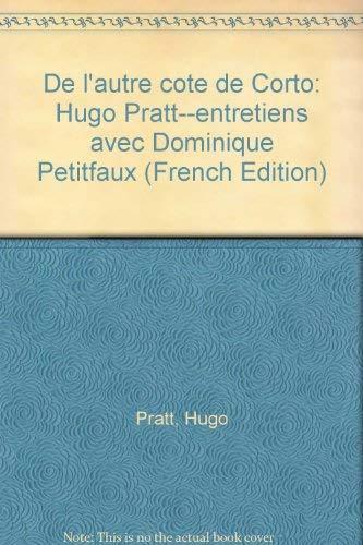 De l'autre côté de Corto : entretiens avec Dominique Petitfaux