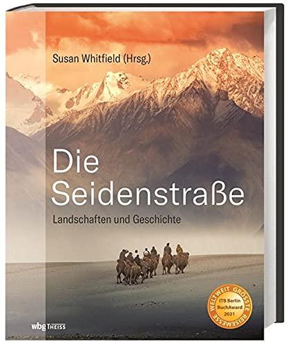 Die Seidenstraße: Landschaften und Geschichte. Preiswerte Sonderausgabe