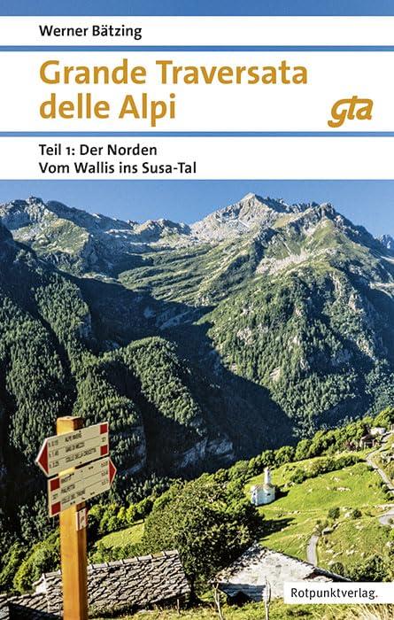 Grande Traversata delle Alpi Norden: Teil 1: Der Norden: Vom Wallis ins Susa-Tal (Naturpunkt)