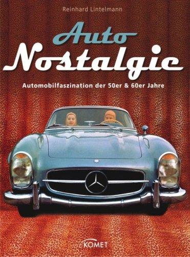 Auto-Nostalgie: Automobilfaszination der 50er & 60er Jahre