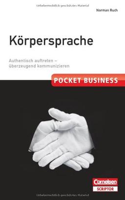 Pocket Business. Körpersprache: Authentisch auftreten - überzeugend kommunizieren