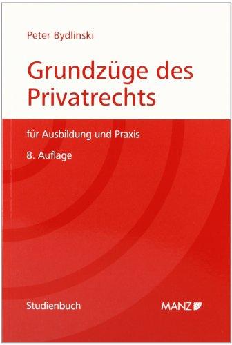 Grundzüge des Privatrechts für Ausbildung und Praxis