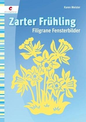 Zarter Frühling: Filigrane Fensterbilder