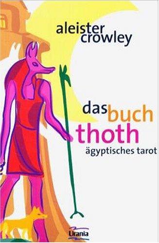 Das Buch Thoth. Ägyptischer Tarot